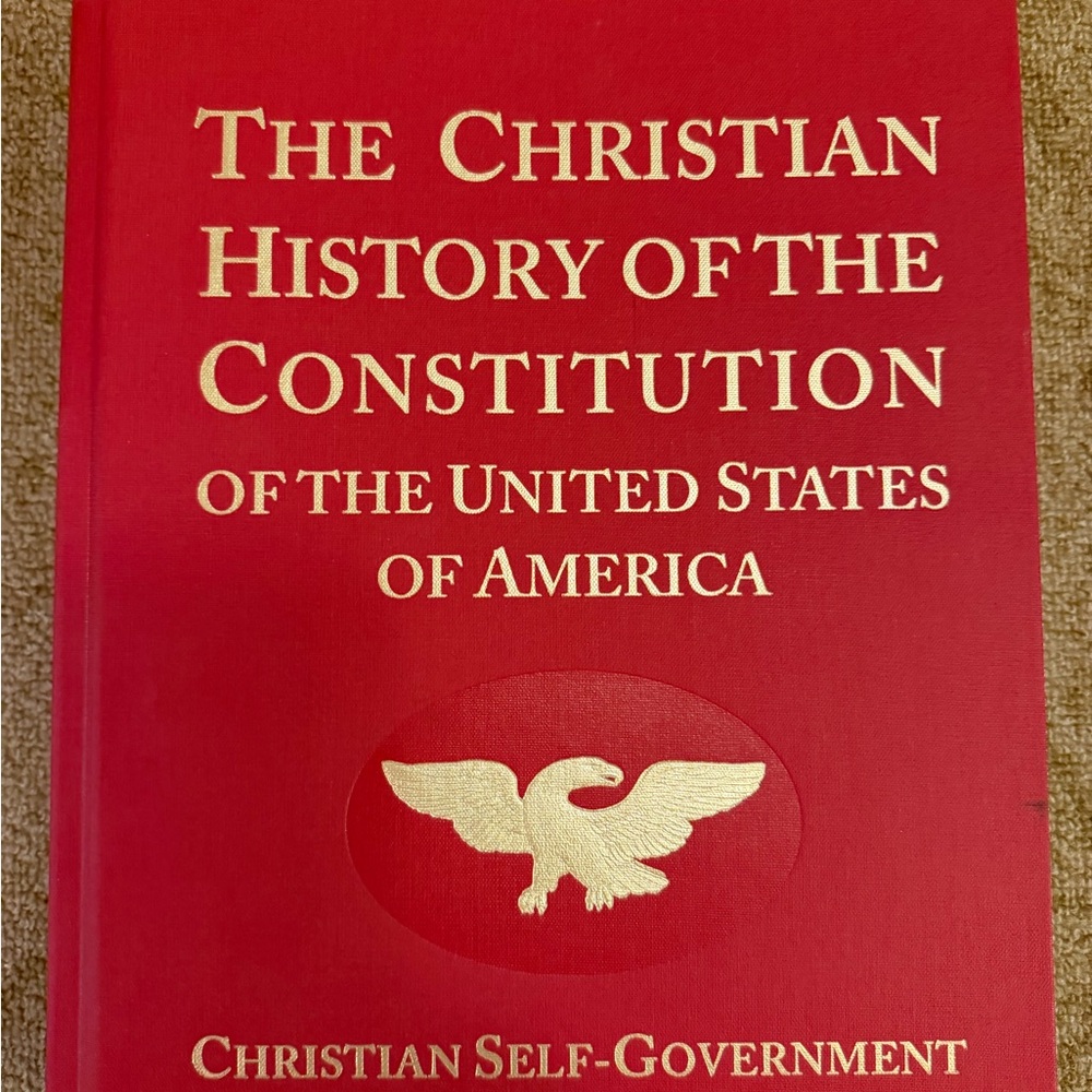 The Christian History of the Constitution of the United States of America